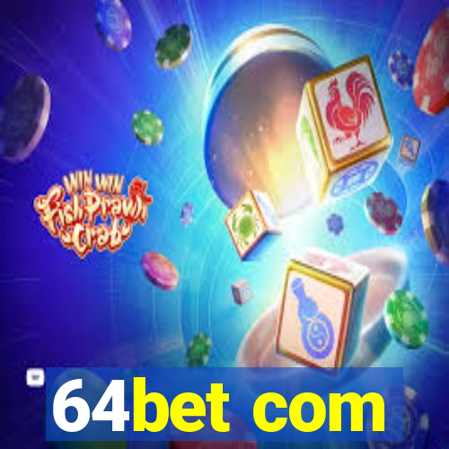 64bet com